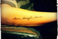 Inspirational Tattoos Impressive Live Laugh Love Tattoo Tattoos regarding proportions 1606 X 1204