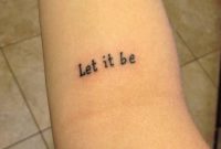 Let It Be Tattoo On Brandis Forearm with sizing 1000 X 1000