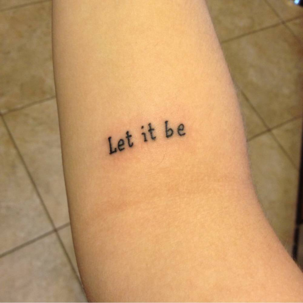 Let It Be Tattoo On Brandis Forearm with sizing 1000 X 1000