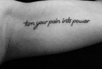 Small Inner Arm Tattoo Saying Turn You Pain Into with size 1000 X 1000