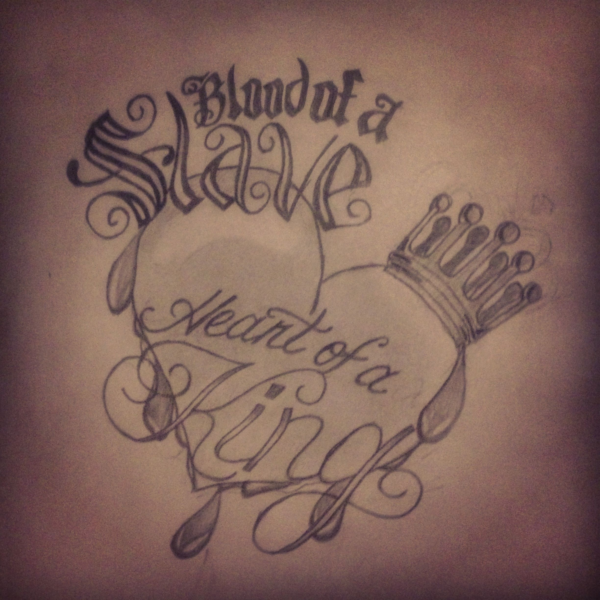 Blood Of A Slave Heart Of A King Inspired Maino But My Own inside measurements 2448 X 2448