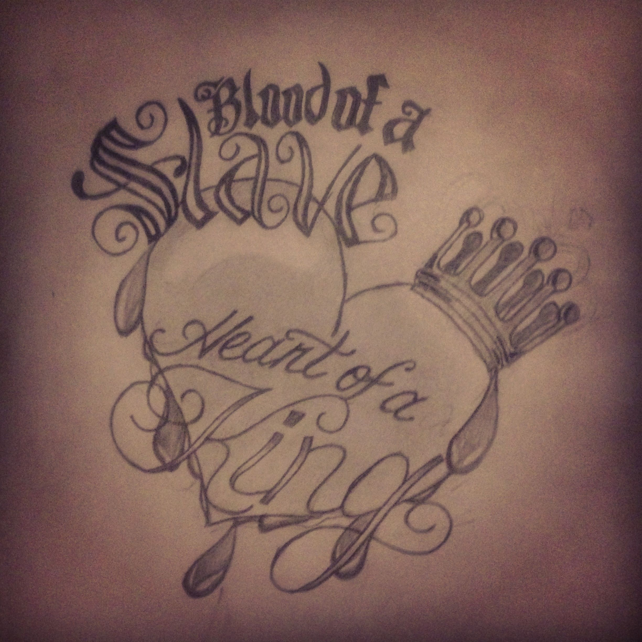 Blood Of A Slave Heart Of A King Inspired Maino But My Own with measurements 2448 X 2448