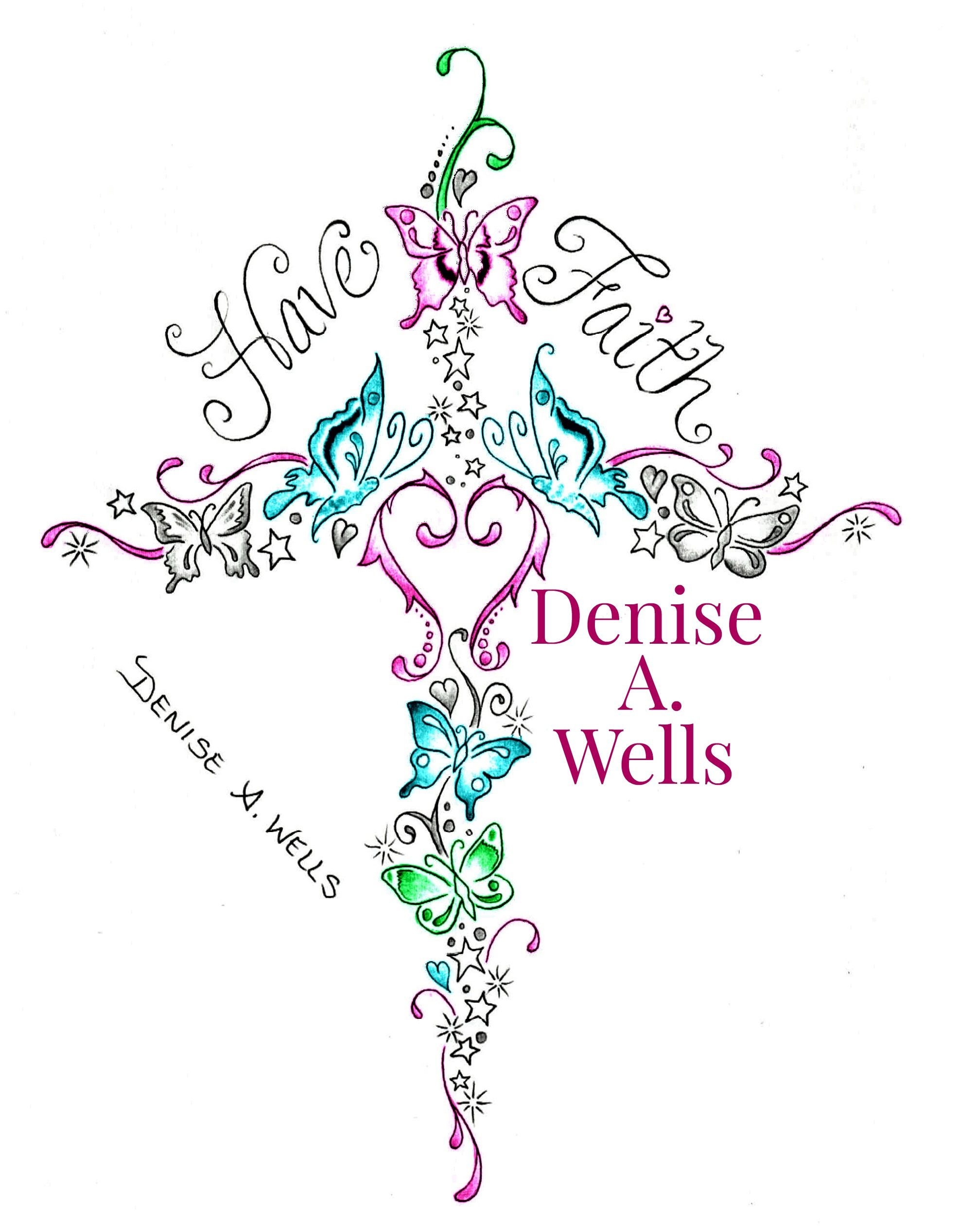 Have Faith Butterfly Cross Tattoo Design Denise A Wells Custom for measurements 1969 X 2532
