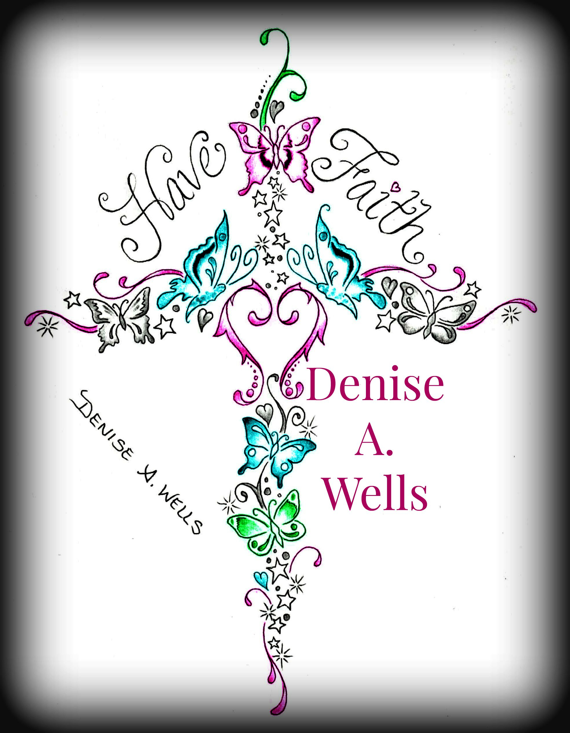 Have Faith Butterfly Cross Tattoo Design Denise A Wells Custom regarding sizing 1969 X 2532