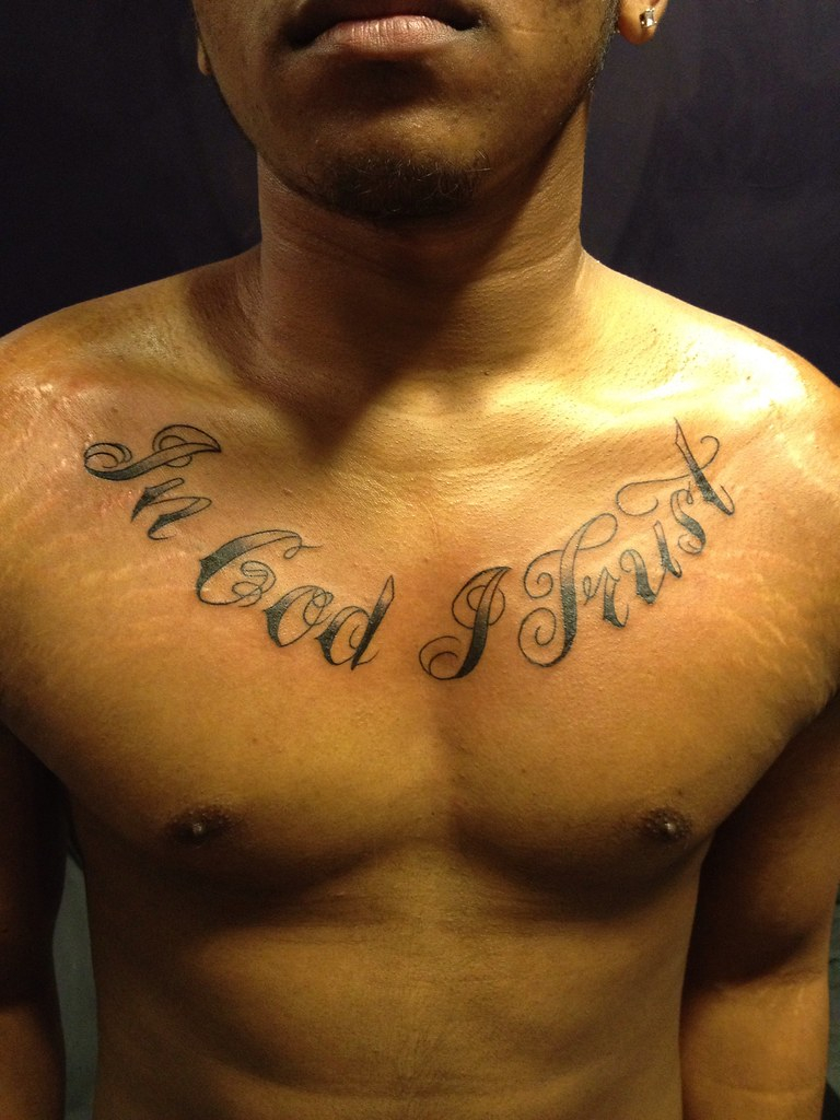 In God I Trust Script Chest Tattoo Wes Fortier Wes Fortier Flickr throughout measurements 768 X 1024